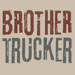 Brother Trucker