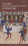 'A la table des seigneurs, des moines et des paysans du Moyen-Age' de Eric Birlouez