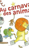 'Au carnaval des animaux' de Marianne Dubuc