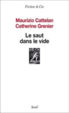 'Le saut dans le vide' de Maurizio Cattelan et Catherine Grenier