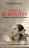 'Héléna Rubinstein ; la femme qui inventa la beauté' de Michèle Fitoussi