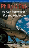 'We Can Remember It For You Wholesale' by Philip K. Dick