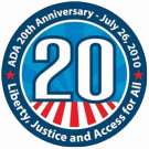 Logo: ADA 20th Anniversary-July 26, 2010. Liberty, Justice, and Access for All