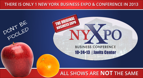 Don't be fooled! There are no show that can compare to The New York Business Expo & Conference