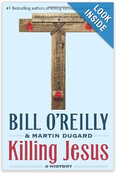 Bill O'Reilly & Martin Dugard "Killing Jesus" 