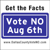 Dallas County Vote NO August 6th