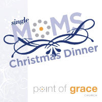 Point of Grace Single Moms Dinner